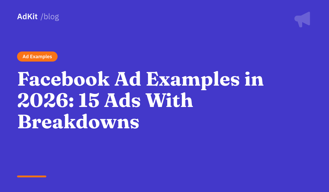 Cover image for Facebook Ad Examples in 2026: 15 Ads With Breakdowns