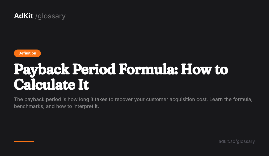 Payback Period Formula: How to Calculate It | AdKit Glossary