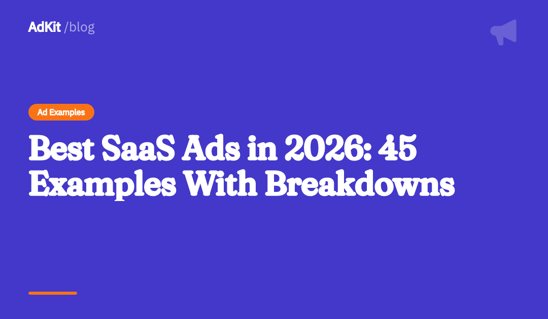 Cover image for Best SaaS Ads in 2026: 45 Examples With Breakdowns