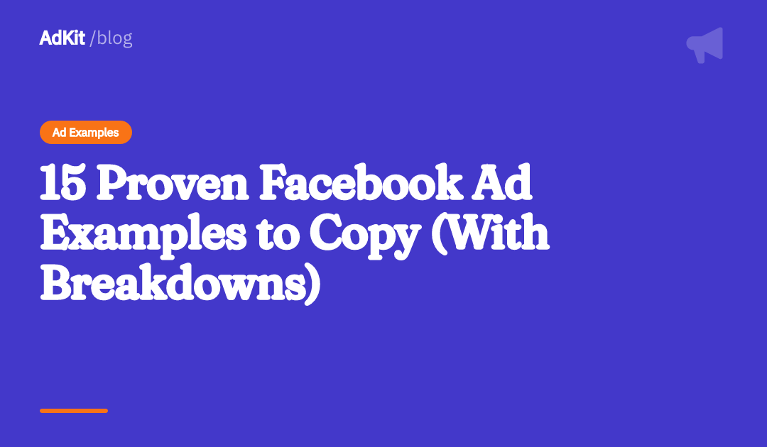 Cover image for 15 Proven Facebook Ad Examples to Copy (With Breakdowns)
