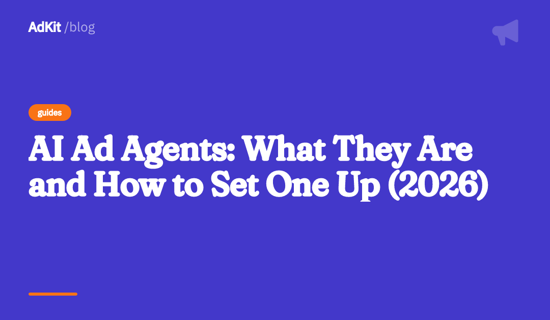 Cover image for AI Ad Agents: What They Are and How to Set One Up (2026)