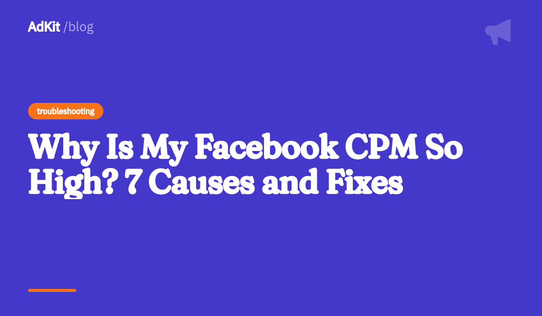 Cover image for Why Is My Facebook CPM So High? 7 Causes and Fixes